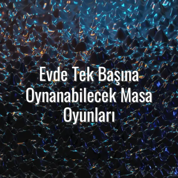 Evde Tek Başına Oynanabilecek Masa Oyunları - tek kişilik masa oyunları